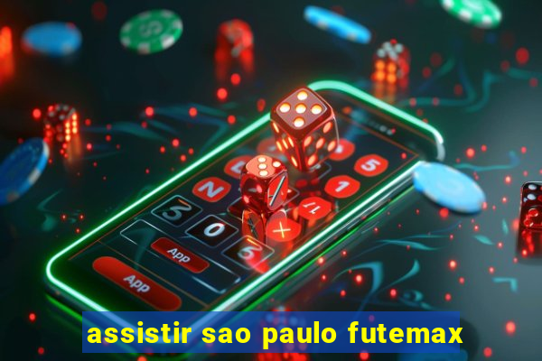 assistir sao paulo futemax